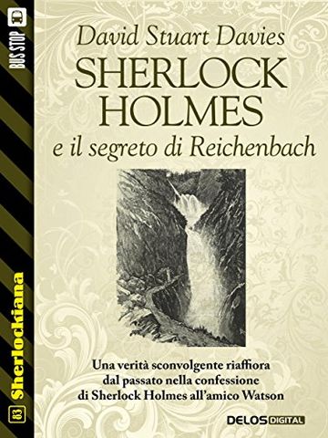 Sherlock Holmes e il segreto di Reichenbach (Sherlockiana)